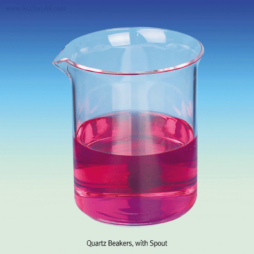 Quartz Beaker, with Spout, High Transparent, 50~5,000mℓ  Without Graduation, Max 1,250°C in Use, Softening Point 1,680°C, 석영 비커